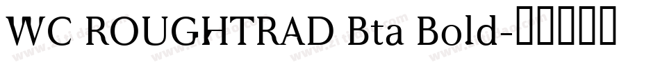 WC ROUGHTRAD Bta Bold字体转换